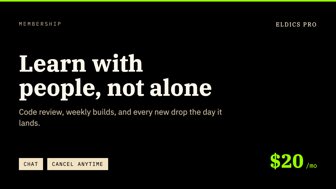 Community — Build alongside everyone else. Code review, weekly builds, every new drop included.
